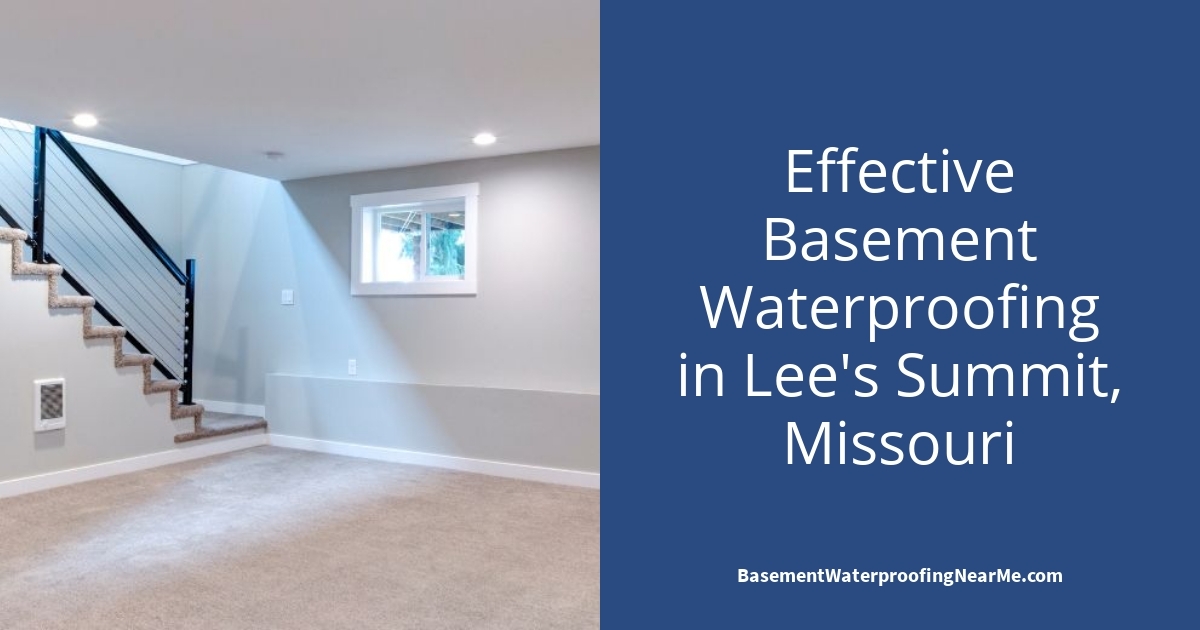 Basement Waterproofing in Lees Summit